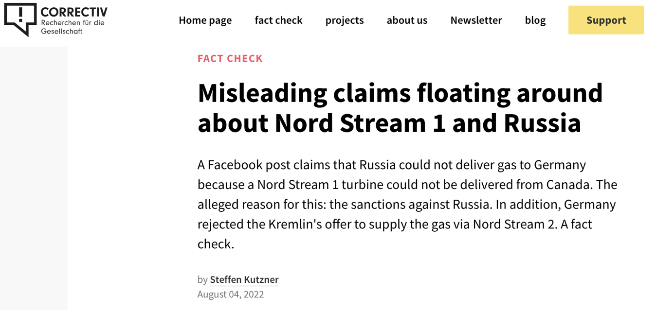 Розповсюдження неправдивої інформації про «Північний потік-1» та Росію.  У Facebook з’явився допис, в якому стверджується, що Росія не змогла поставити газ до Німеччини через те, що турбіну «Північного потоку-1» не змогли доставити з Канади. Нібито причина цього – санкції проти Росії. Крім того, Німеччина відхилила пропозицію Кремля постачати газ через «Північний потік-2».
